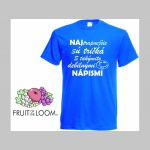 Najtrapnejšie sú tričká s takýmito debilnými nápismi...pánske tričko 100%bavlna značka Fruit of The Loom